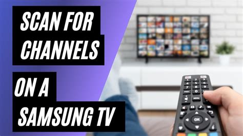 scan for channels from Samsung tv